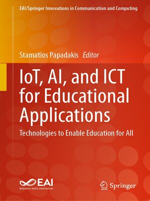 cover image of IoT, AI, and ICT for Educational Applications